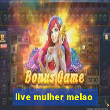 live mulher melao