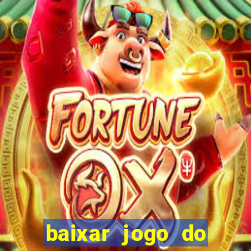 baixar jogo do tigrinho plataforma nova