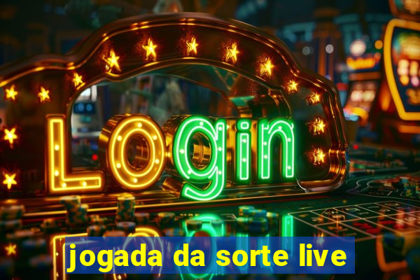 jogada da sorte live