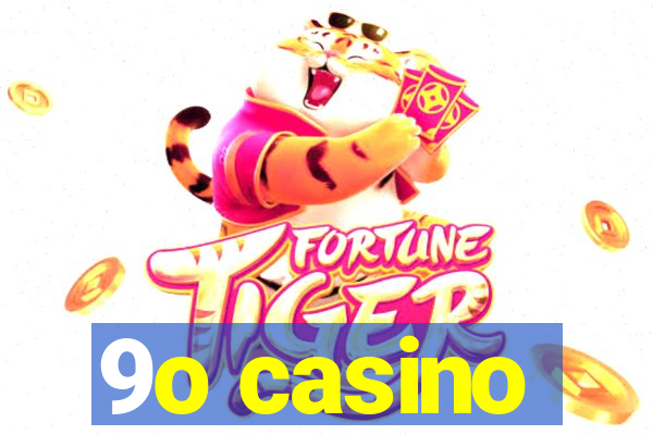 9o casino