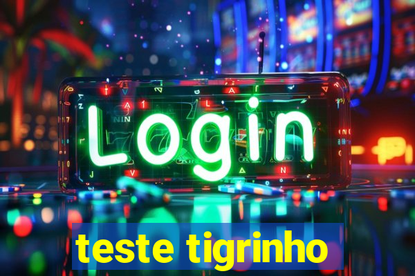 teste tigrinho