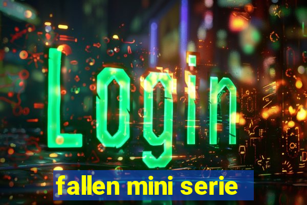 fallen mini serie