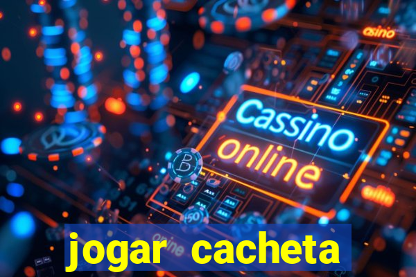 jogar cacheta online valendo dinheiro