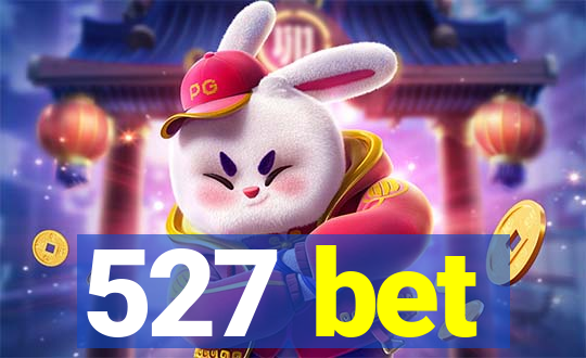 527 bet