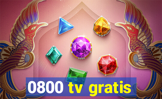 0800 tv gratis