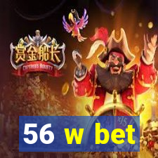 56 w bet