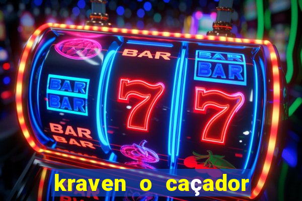 kraven o caçador filme completo dublado