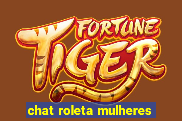 chat roleta mulheres