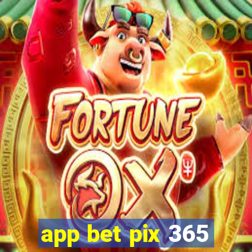 app bet pix 365