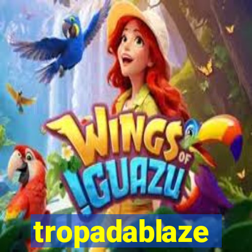 tropadablaze