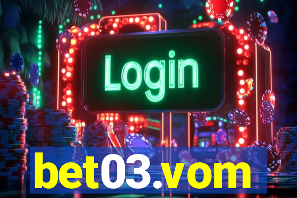 bet03.vom