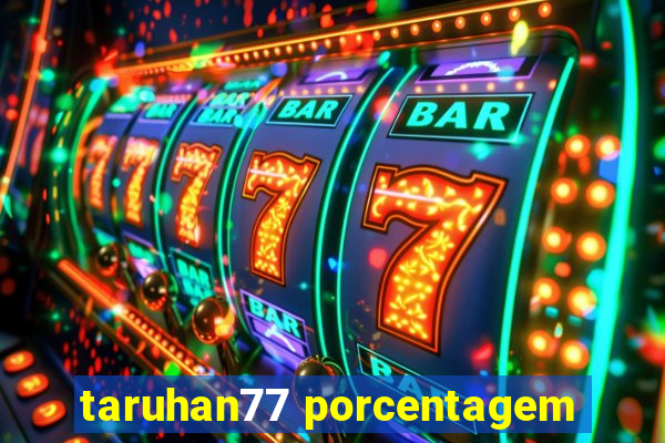 taruhan77 porcentagem