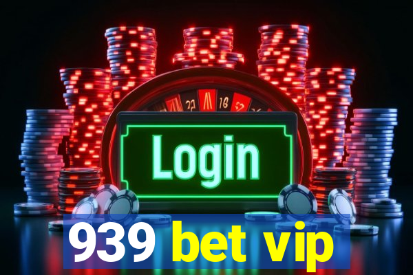 939 bet vip