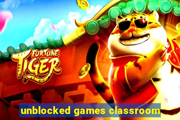 unblocked games classroom