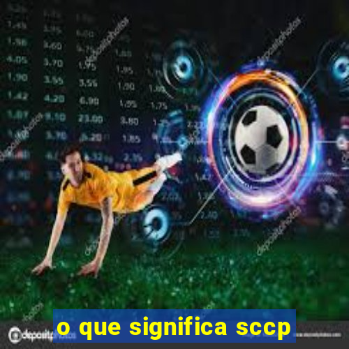 o que significa sccp