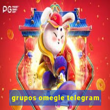 grupos omegle telegram