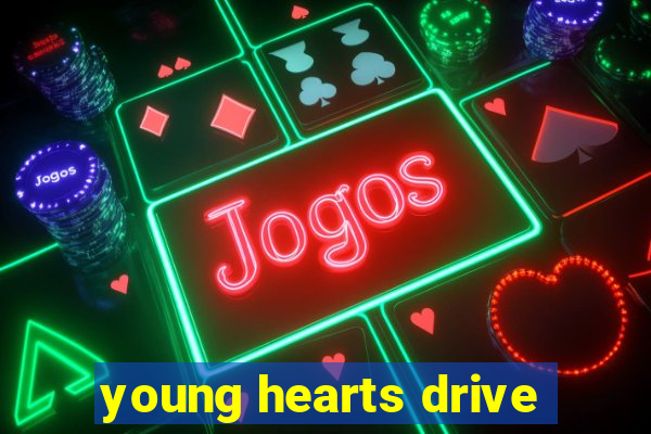 young hearts drive