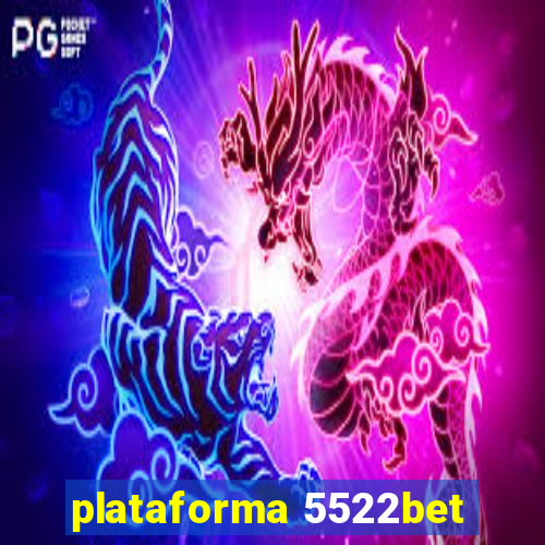 plataforma 5522bet