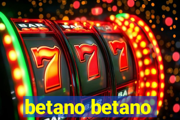 betano betano