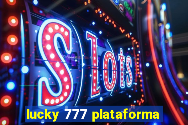 lucky 777 plataforma