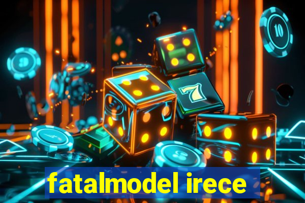 fatalmodel irece