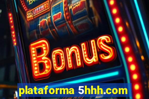 plataforma 5hhh.com