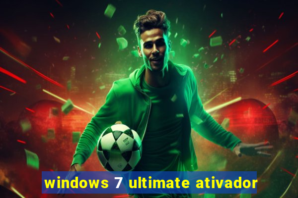 windows 7 ultimate ativador