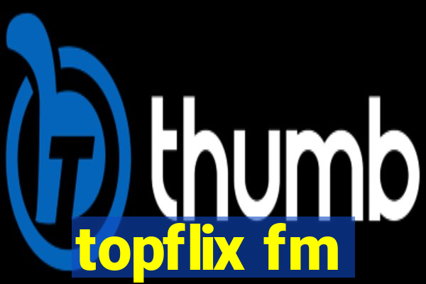 topflix fm