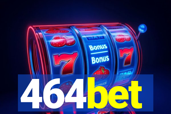 464bet