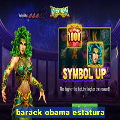 barack obama estatura