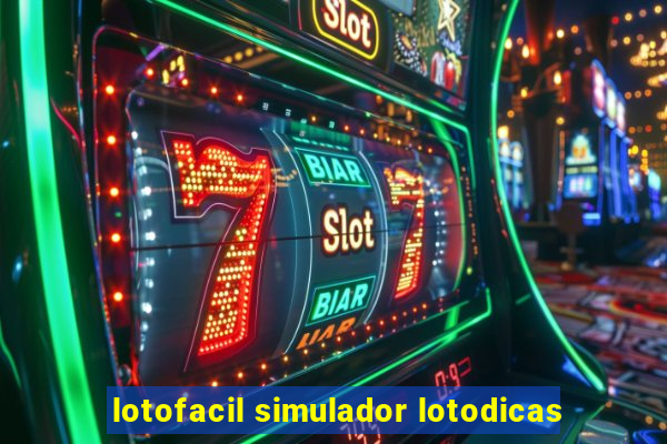 lotofacil simulador lotodicas