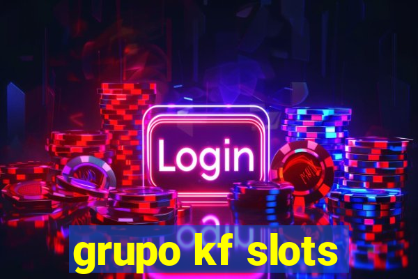 grupo kf slots