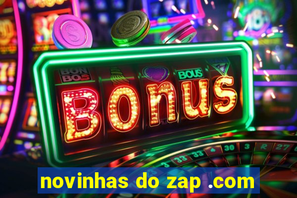 novinhas do zap .com