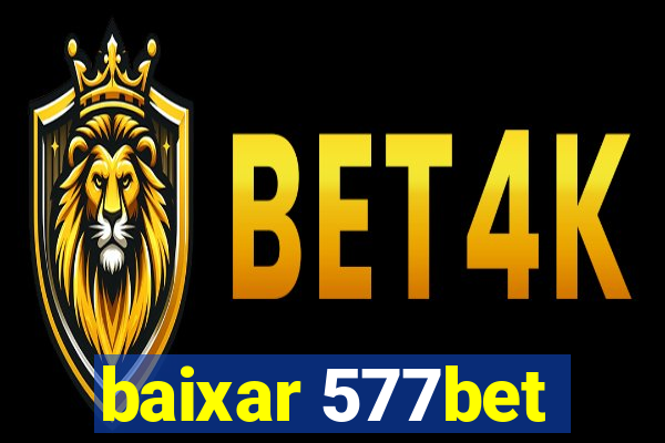 baixar 577bet