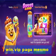 win.vip paga mesmo