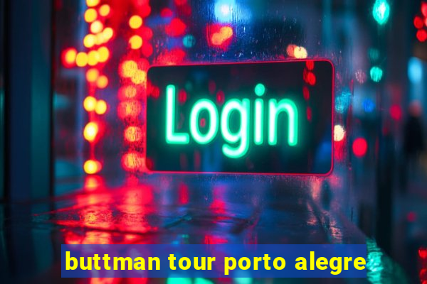 buttman tour porto alegre