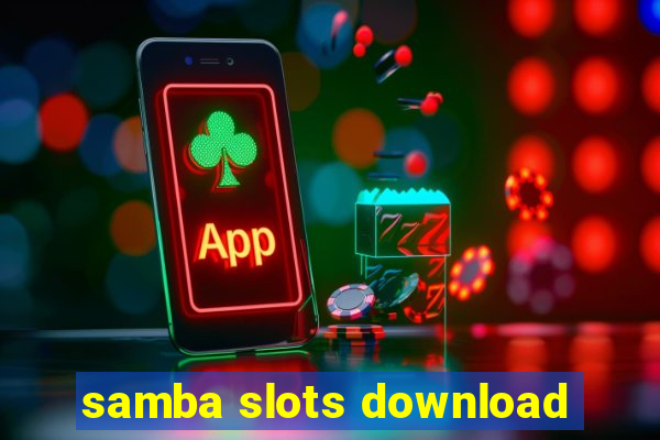 samba slots download