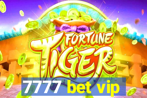 7777 bet vip