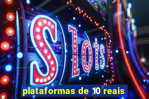 plataformas de 10 reais