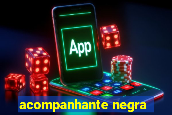 acompanhante negra