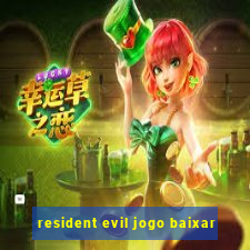 resident evil jogo baixar