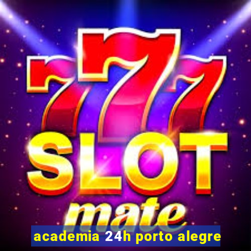 academia 24h porto alegre