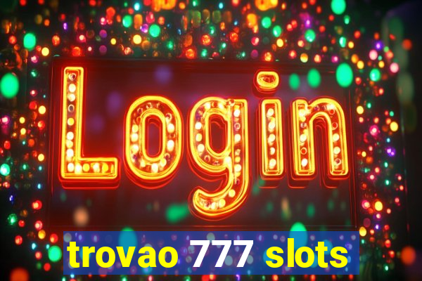 trovao 777 slots