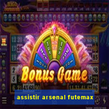 assistir arsenal futemax