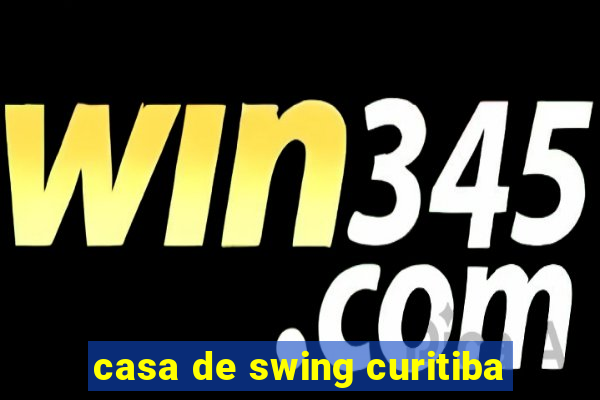 casa de swing curitiba