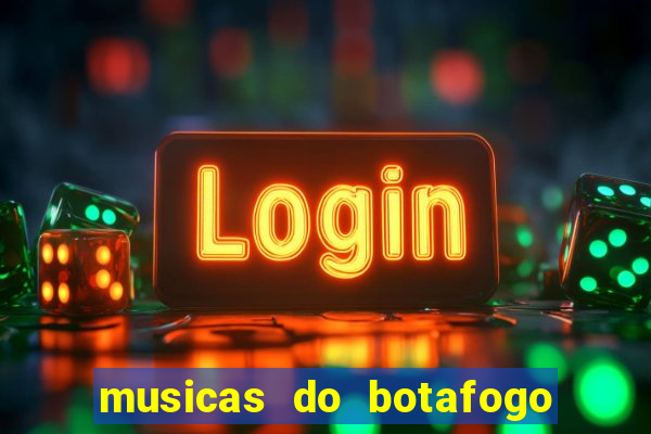 musicas do botafogo para baixar