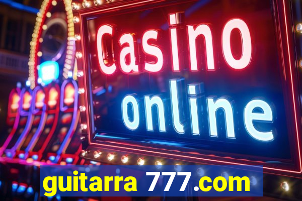 guitarra 777.com