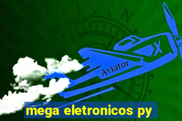 mega eletronicos py