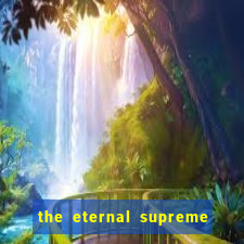 the eternal supreme 288 pt br