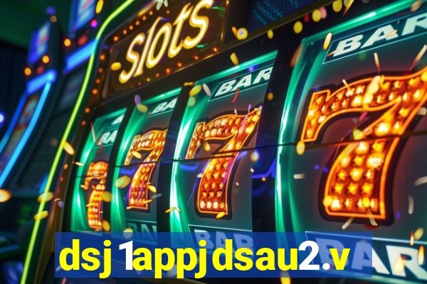 dsj1appjdsau2.vip